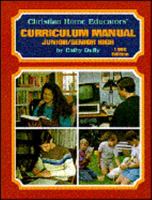 Christian Home Educators Curriculum Manual: Junior/Senior High/1995 Edition 0929320085 Book Cover