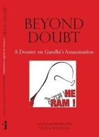 Beyond Doubt: A Dossier on Gandhi's Assassination 9382381708 Book Cover