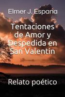 Tentaciones de Amor Y Despedida En San Valentin: Relato Po 1980248591 Book Cover