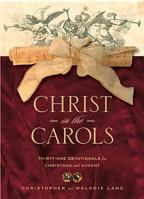 Christ in the Carols: Meditations on the Incarnation 0842335218 Book Cover