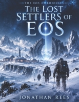 The Lost Settlers of Eos (The Eos Chronicles) B0HHYW8G8V Book Cover