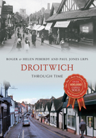 Droitwich Through Time 1445636204 Book Cover
