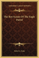The Boy Scouts Of The Eagle Patrol 1515386031 Book Cover