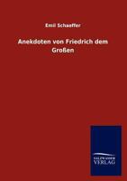 Anekdoten von Friedrich dem Grossen 3846016748 Book Cover