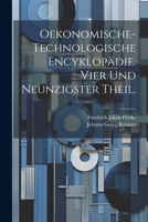 Oeconomische (Oekonomisch-Technologische) Encyclopadie, Oder Allgemeines System Der Land- Haus- Und Staats-Wirthschaft, Aus Dem Fr. Ubers. Und Mit Anm 1022712705 Book Cover