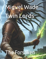 Twin Lords: The Forsaken B0DXWKNVR1 Book Cover