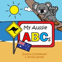 My Aussie ABCs 1778088309 Book Cover