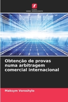 Obtenção de provas numa arbitragem comercial internacional (Portuguese Edition) 6203290904 Book Cover