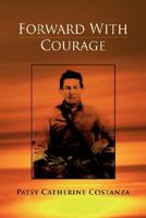 Forward with Courage 1425780520 Book Cover