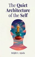The Quiet Architecture of the Self B0GW7213YY Book Cover