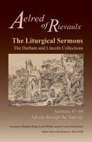 The Liturgical Sermons: The Durham and Lincoln Collections, Sermons 47-84 087907180X Book Cover