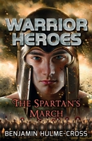 Warrior Heroes: The Spartan's March 1472925920 Book Cover