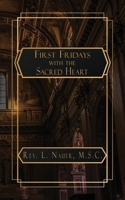 First Fridays with the Sacred Heart B0CTBL6SS8 Book Cover