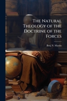 The natural theology of the doctrine of the forces 1176874128 Book Cover