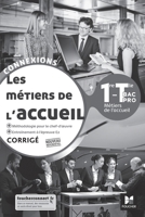 Connexions - METIERS DE L'ACCUEIL 1re-Tle Bac Pro Métiers de l'accueil - Ed. 2020 - Corrigé (French Edition) 2216157856 Book Cover