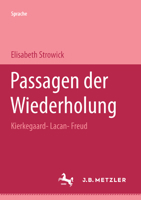 Passagen Der Wiederholung: Kierkegaard - Lacan - Freud 3476452255 Book Cover