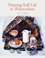Painting Still Life in Watercolour 1847971210 Book Cover