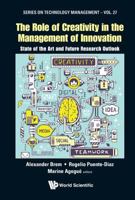 Role of Creativity in the Management of Innovation, The: State of the Art and Future Research Outlook 1786342006 Book Cover