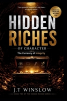 HIDDEN RICHES OF CHARACTER: The Currency of Integrity B0HGB65JX9 Book Cover