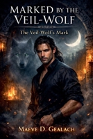 Marked by the Veil-Wolf B0GMP8PM9C Book Cover