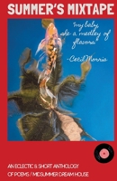 Summer's Mixtape: An Eclectic & Short Anthology of Poems B0FNLN617D Book Cover