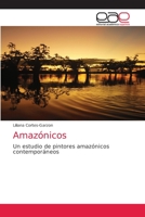Amazónicos: Un estudio de pintores amazónicos contemporáneos 6203875473 Book Cover