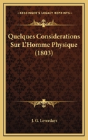 Quelques Considerations Sur L'Homme Physique (1803) 1141341980 Book Cover