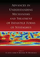 Advances in Understanding Mechanisms and Treatment of Infantile Forms of Nystagmus 0195342186 Book Cover