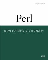 Perl Developer's Dictionary (Developer's Library) 0672320673 Book Cover