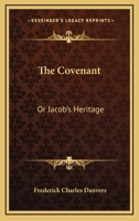 The Covenant; Or, Jacob's Heritage 1022500503 Book Cover