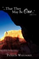 ..".That They May Be One..." John 17: 11 1438914490 Book Cover