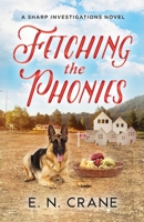 Fetching the Phonies: A Raunchy Small Town Mystery (Sharp Investigations) 1957539119 Book Cover