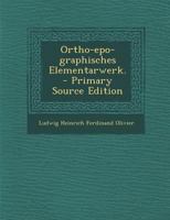 Ortho-epo-graphisches Elementarwerk. 1020576502 Book Cover