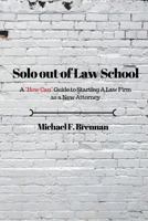 Solo Out of Law School: A "how Can" Guide to Starting a Law Firm as a New Attorney 0997491701 Book Cover