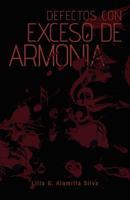 Defectos Con Exceso de Armonia 1463347162 Book Cover