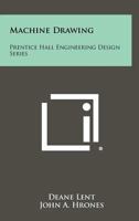 Machine Drawing: Prentice Hall Engineering Design Series 1258432749 Book Cover