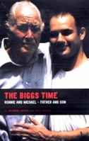 The Biggs Time: Ronnie and Michael - Man and Boy 1852279885 Book Cover
