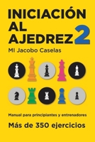 Iniciación al Ajedrez 2: Manual de ajedrez para principiantes y entrenadores (Spanish Edition) B0DYDHQ4N8 Book Cover