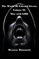 The World of Edward Givens: Volume II: War with GOD 1949276112 Book Cover