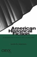 American Historical Fiction: An Annotated Guide to Novels for Adults and Young Adults 1573560677 Book Cover