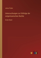 Untersuchungen zur Erbfolge der ostgermanischen Rechte: Erster Band 3368499300 Book Cover