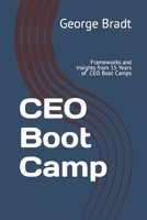 CEO Boot Camp: Frameworks and Insights from 15 Years of CEO Connection CEO Boot Camps 1096097079 Book Cover