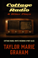 Cottage Radio and Other Plays 1772016187 Book Cover