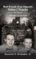 Best Friends from Opposite Sides of the Tracks: The Sequel, Friends 'til the End 1637653638 Book Cover