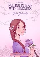 Falling in Love with Kindness: A Short Story - Large Print Edition B0FPQB82C6 Book Cover