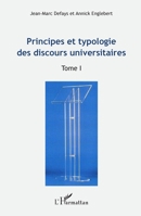 Principes et typologie des discours universitaires: TOME I (French Edition) 2296105998 Book Cover