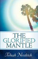 The Glorified Mantle 1594675244 Book Cover