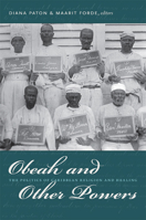 Obeah and Other Powers: The Politics of Caribbean Religion and Healing 0822351331 Book Cover