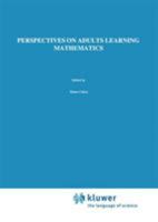 Perspectives on Adults Learning Mathematics: Research and Practice (Mathematics Education Library) 0792364155 Book Cover
