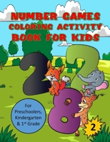 Number Games Coloring Activity Book for Kids, for Preschoolers, Kindergarten & 1st Grade, 2: Includes Tracing, Dot to Dot, Counting Practice, and Other Fun Number Games B088Y8VPBH Book Cover